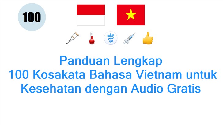 Panduan Lengkap: 100 Kosakata Bahasa Vietnam untuk Kesehatan dengan Audio Gratis